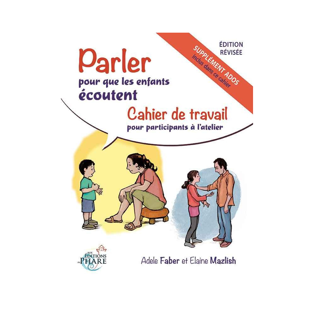 Cahiers des participants: Parler pour que les enfants écoutent - parler
