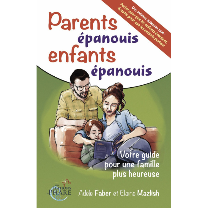 Parents épanouis, enfants épanouis : Votre guide pour une famille plus heureuse
