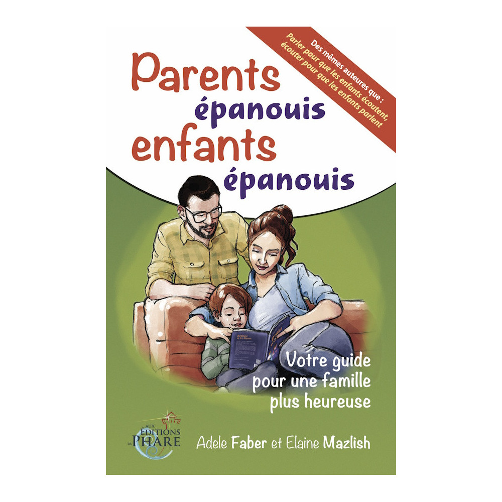 Parents épanouis, enfants épanouis : Votre guide pour une famille plus heureuse