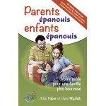 Parents épanouis, enfants épanouis : Votre guide pour une famille plus heureuse