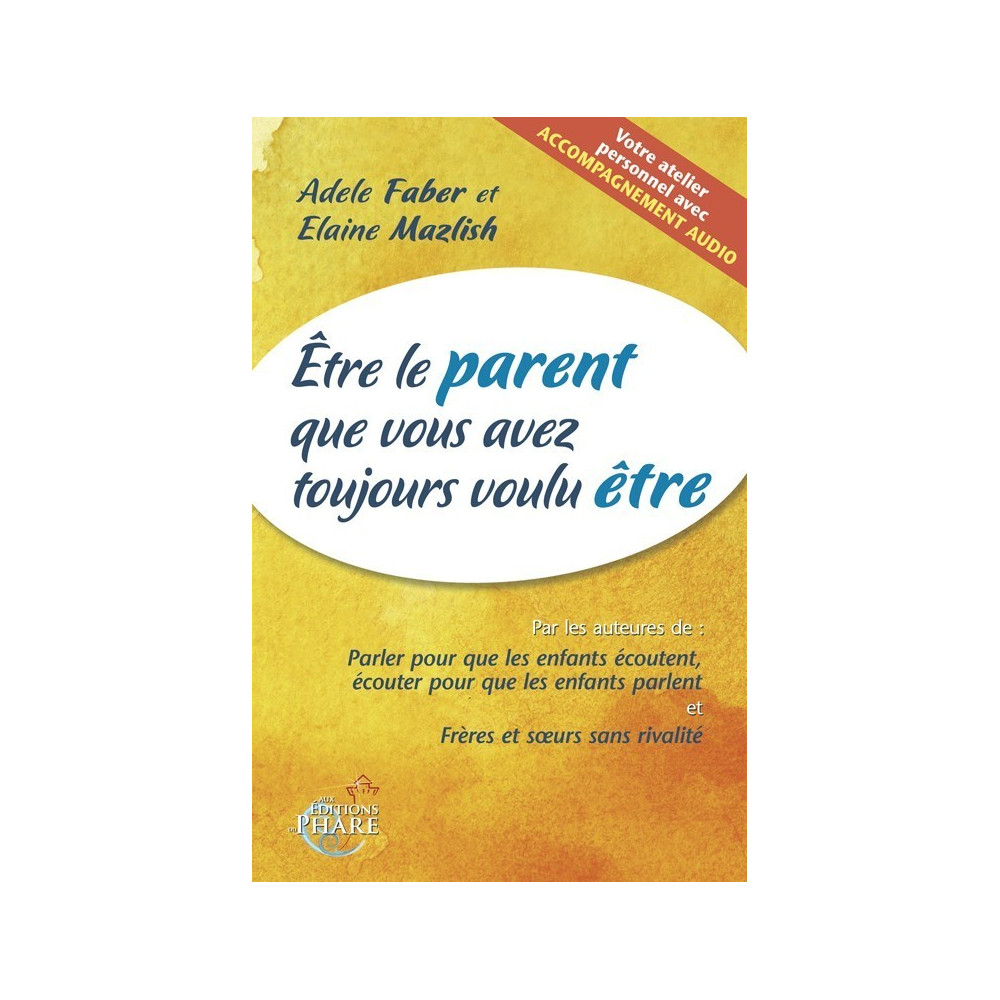 Être le parent que vous avez toujours voulu être - faber