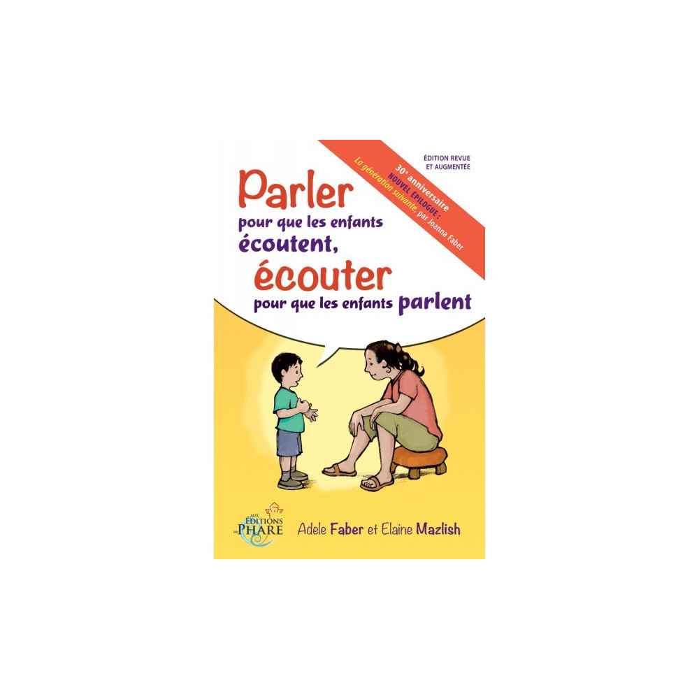 ATELIERS FABER MAZLISH *- Parler pour que les enfants écoutent, écouter pour  que les enfants parlent (11-12/2023 – COMPLET) – Apel