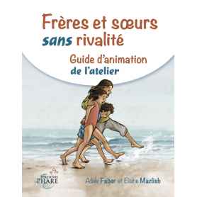 Guide Animateur Freres Et Soeurs Sans Rivalite