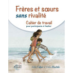 Cahiers des participants: Frères et soeurs sans rivalité - parler